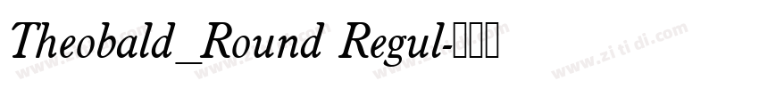 Theobald_Round Regul字体转换